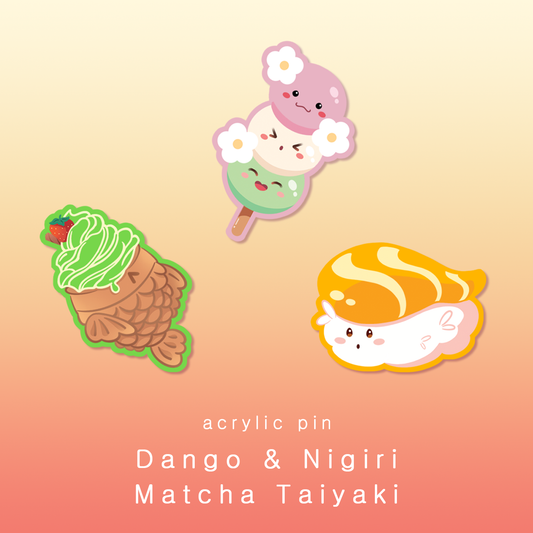 Dango, Nigiri, Matcha Taiyaki - acrylic pins